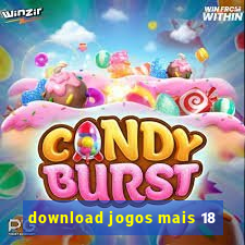 download jogos mais 18